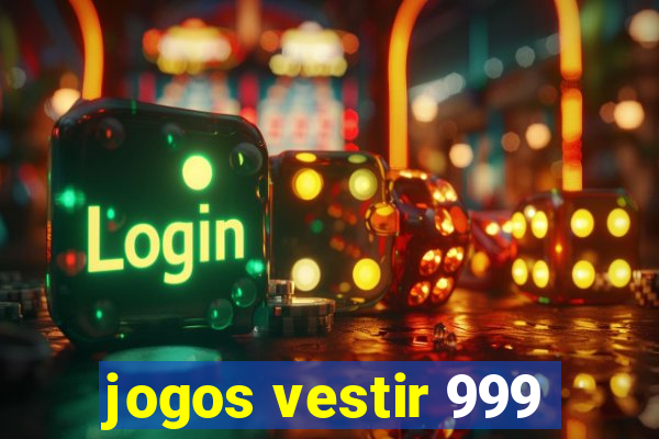 jogos vestir 999